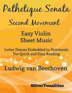 Ebook Pathetique Sonata Second Movement Easy Violin Sheet Music di Silvertonalities edito da SilverTonalities