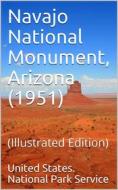 Ebook Navajo National Monument, Arizona (1951) di United States. National Park Service edito da iOnlineShopping.com