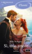 Ebook Sì, mio amore (I Romanzi Classic) di Putney Mary Jo edito da Mondadori