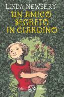 Ebook Un amico segreto in giardino di Linda Newbery edito da Salani Editore