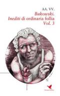 Ebook Bukowski. Inediti di ordinaria follia – Vol. 3 di AA. VV. edito da Giovane Holden Edizioni