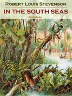 Ebook In the South Seas (Annotated) di Robert Louis Stevenson edito da ePembaBooks