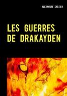 Ebook Les Guerres de Drakayden di Alexandre Sassier edito da Books on Demand