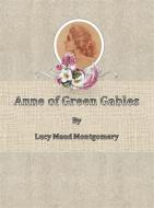 Ebook Anne of Green Gables di Lucy Maud Montgomery edito da Publisher s11838