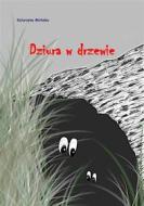 Ebook Dziura w drzewie di Katarzyna Michalec edito da e-bookowo.pl