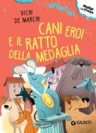 Ebook Cani eroi e il ratto della medaglia di De Marchi Vichi edito da Giunti