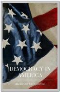 Ebook Democracy in America di Alexis de Tocqueville edito da Qasim Idrees