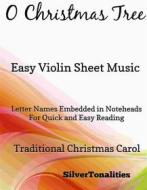 Ebook O Christmas Tree Easy Violin Sheet Music di Silvertonalities edito da SilverTonalities