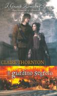 Ebook Il giardino segreto di Claire Thornton edito da HarperCollins Italia