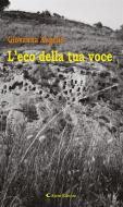 Ebook L’eco della tua voce di Giovanna Angelis edito da Aletti Editore
