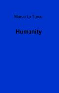 Ebook Humanity di Lo Turco Marco edito da ilmiolibro self publishing