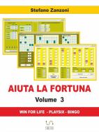 Ebook Aiuta la fortuna vol. 3 di Stefano Zanzoni edito da Stefano Zanzoni