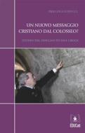 Ebook Un nuovo messaggio cristiano dal Colosseo? di Guiducci Pier Luigi edito da EDUCatt