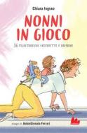 Ebook Nonni in gioco di Chiara Ingrao edito da Gallucci