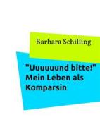 Ebook "Uuuuuund bitte!" Mein Leben als Komparsin di Barbara Schilling edito da Books on Demand