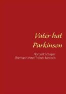 Ebook Vater hat Parkinson di Ralph Schaper edito da Books on Demand