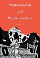 Ebook Winter machen und Was für ein Land di Bernd Brenzel edito da Books on Demand