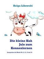 Ebook Die kleine Kuh Jule zum Kennenlernen di Helga Libowski edito da Books on Demand