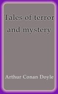 Ebook Tales of terror and mystery di Arthur Conan Doyle edito da Arthur Conan Doyle
