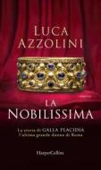 Ebook La Nobilissima di Luca Azzolini edito da HaperCollins Italia