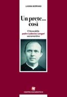 Ebook Un prete... così di Luigina Borrano edito da Centro Eucaristico