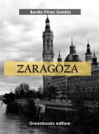 Ebook Zaragoza di Benito Pérez Galdós edito da Greenbooks Editore
