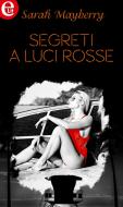 Ebook Segreti a luci rosse (eLit) di Sarah Mayberry edito da HarperCollins Italia