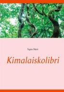 Ebook Kimalaiskolibri di Tapio Meri edito da Books on Demand