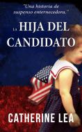 Ebook La Hija Del Candidato di Catherine Lea edito da Babelcube Inc.