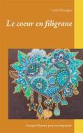 Ebook Le coeur en filigrane di Lydia Montigny edito da Books on Demand