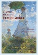 Ebook Camille muse de Claude Monet di Alain Yvars edito da Books on Demand