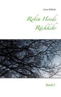 Ebook Robin Hoods Rückkehr di Anna Eibholz edito da Books on Demand