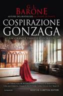Ebook Cospirazione Gonzaga di L. G. Barone edito da Newton Compton Editori