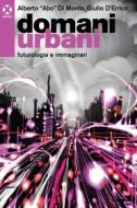 Ebook Domani urbani di Giulio D’Errico, Alberto "Abo" Di Monte edito da Agenzia X