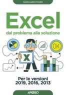 Ebook Excel dal problema alla soluzione di Gianclaudio Floria edito da Feltrinelli Editore