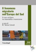 Ebook Il fenomeno migratorio nell'Europa del Sud. Il caso siciliano tra stanzialità e transizione di AA. VV. edito da Franco Angeli Edizioni