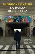 Ebook La danza del Gorilla (Nero Rizzoli) di Dazieri Sandrone edito da Rizzoli