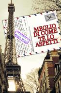 Ebook Meglio di come te lo aspetti di Pizzi Sara edito da ilmiolibro self publishing