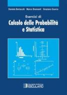 Ebook Esercizi di Calcolo delle Probabilità e Statistica di Marco Bramanti, Daniela Bertacchi, Graziano Guerra edito da Società Editrice Esculapio
