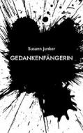 Ebook GedankenFängerin di Susann Junker edito da Books on Demand