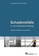 Ebook Schadensfälle in der Gebäudereinigung di Praxisratgeber rationell reinigen edito da Holzmann Medien