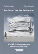 Ebook Der Wahn mit der Bürokratie di Andreas Dripke, Hubert Nowatzki edito da Books on Demand