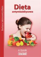 Ebook Dieta antymia?d?ycowa di Barbara Jakimowicz-Klein edito da ASTRUM MEDIA