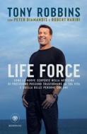 Ebook Life Force (Edizione italiana) di Robbins Anthony, Diamandis Peter, Hariri Robert edito da Bompiani