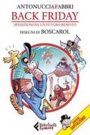 Ebook Back Friday di Daniele Fabbri, Stefano Antonucci, Maurizio Boscarol edito da Feltrinelli Comics