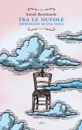 Ebook Tra le nuvole di Sarah Bernhardt edito da Elliot