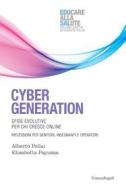 Ebook Cyber Generation di Alberto Pellai, Elisabetta Papuzza edito da Franco Angeli Edizioni