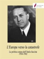 Ebook L'Europa verso la catastrofe di Galeazzo Ciano edito da Passerino