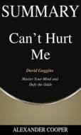 Ebook Summary of  Can’t Hurt Me di Alexander Cooper edito da Ben Business Group LLC