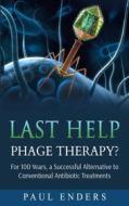 Ebook Last Help:  Phage Therapy? di Paul Enders edito da Books on Demand